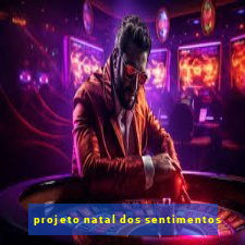 projeto natal dos sentimentos